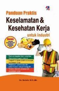 Image of Panduan Praktis Keselamatan & Kesehatan Kerja Untuk Industri